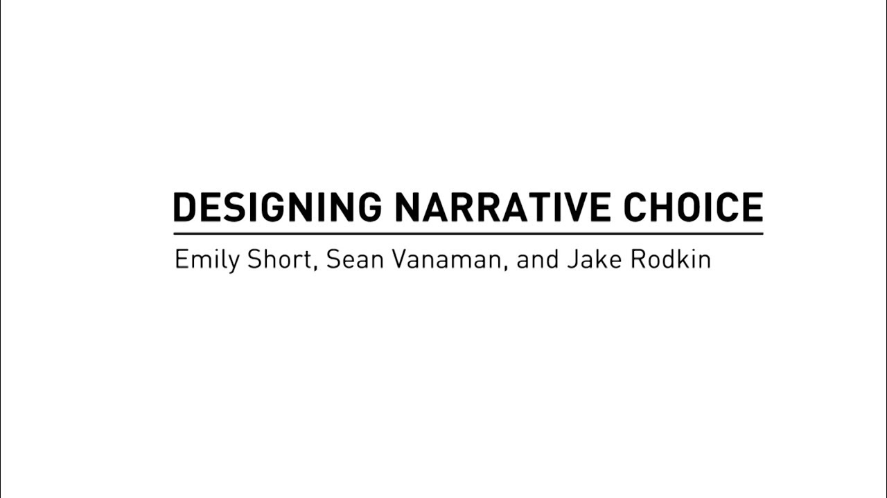 PRACTICE 2013: Designing Narrative Choice