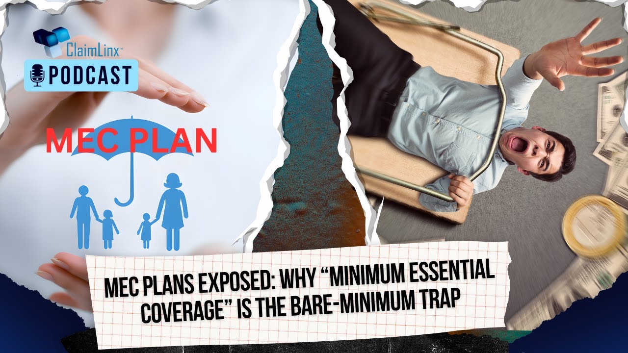 MEC Plans Exposed: Why &ldquo;Minimum Essential Coverage&rdquo; Is the Bare-Minimum Trap