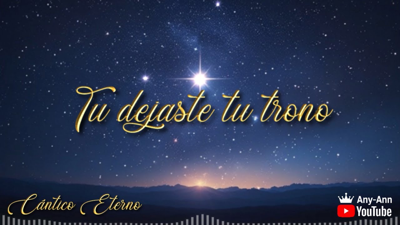 Tú dejaste tu trono y corona por mí ✨ Himno navideño Letra completa e instrumental