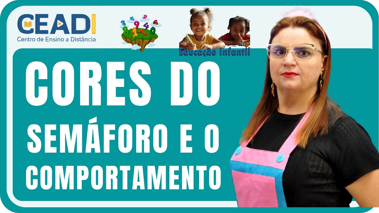 CEADI COLABORA | EDUCAÇÃO INFANTIL | Cores do Semáforo e o comportamento | 1º Bim. Prof.ª Delma F.