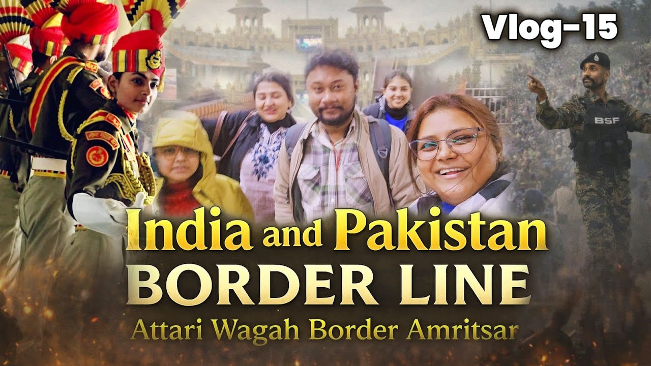 Vlog-15 Attari Wagha border Amritsar