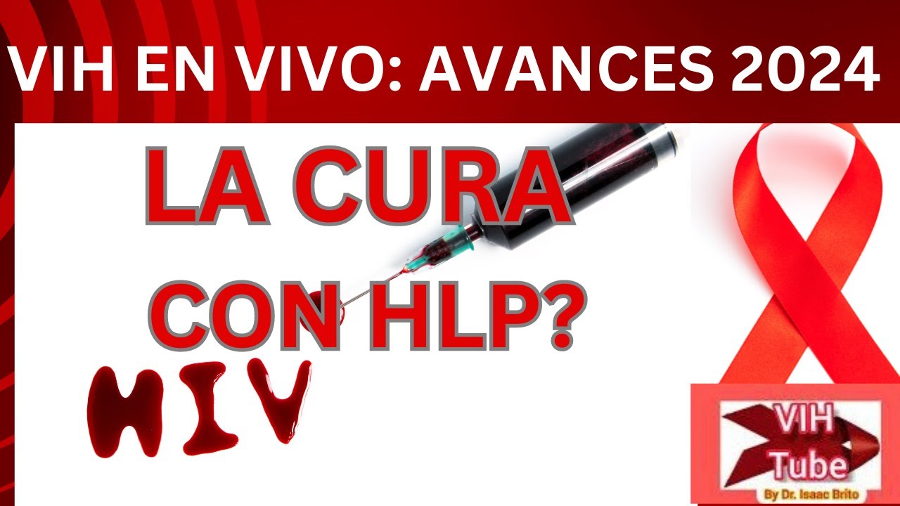 VIH Avances: Cura con HLP