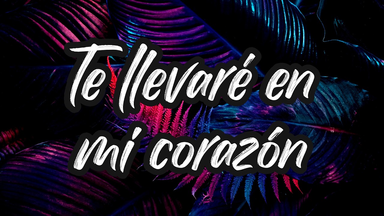 Te llevaré en mi corazón