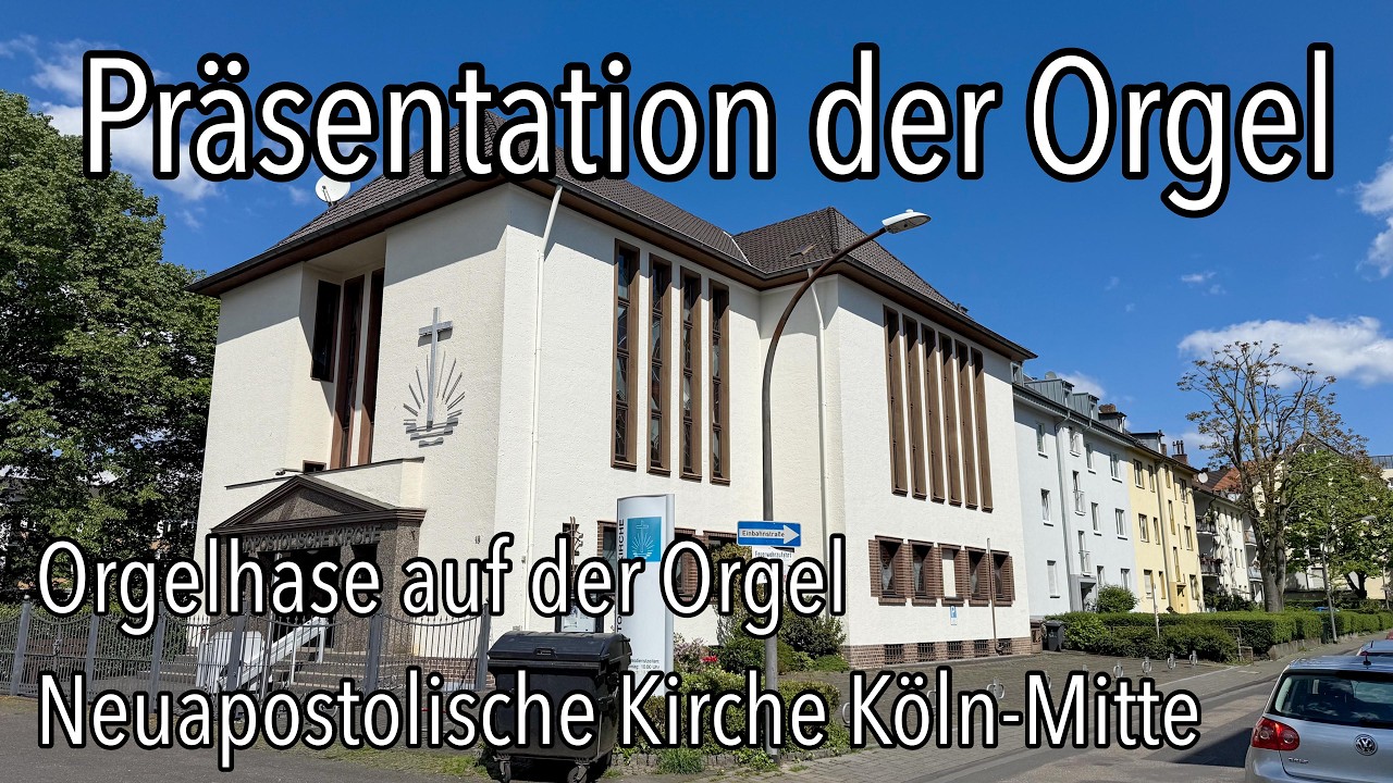 Wie klingt die Orgel der Neuapostolischen Kirche Köln-Mitte?