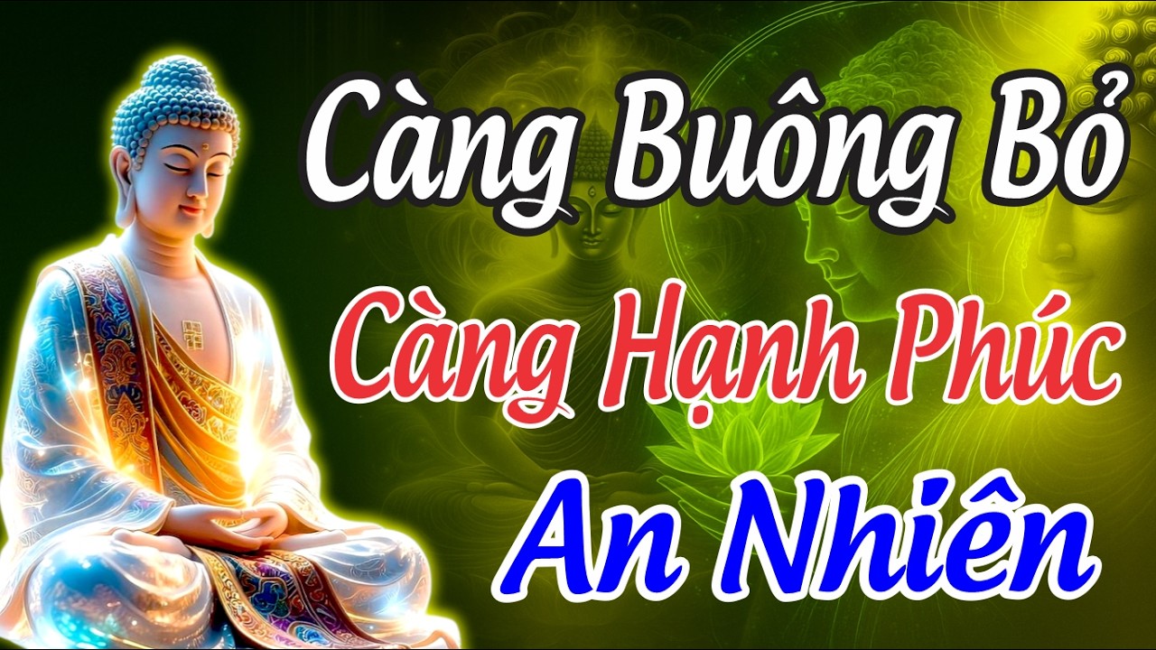 Tâm Buông Bỏ An Nhiên Sống Nhẹ - Có Những Thứ Phù Phiếm Cần Buông Xuống Đúng Lúc