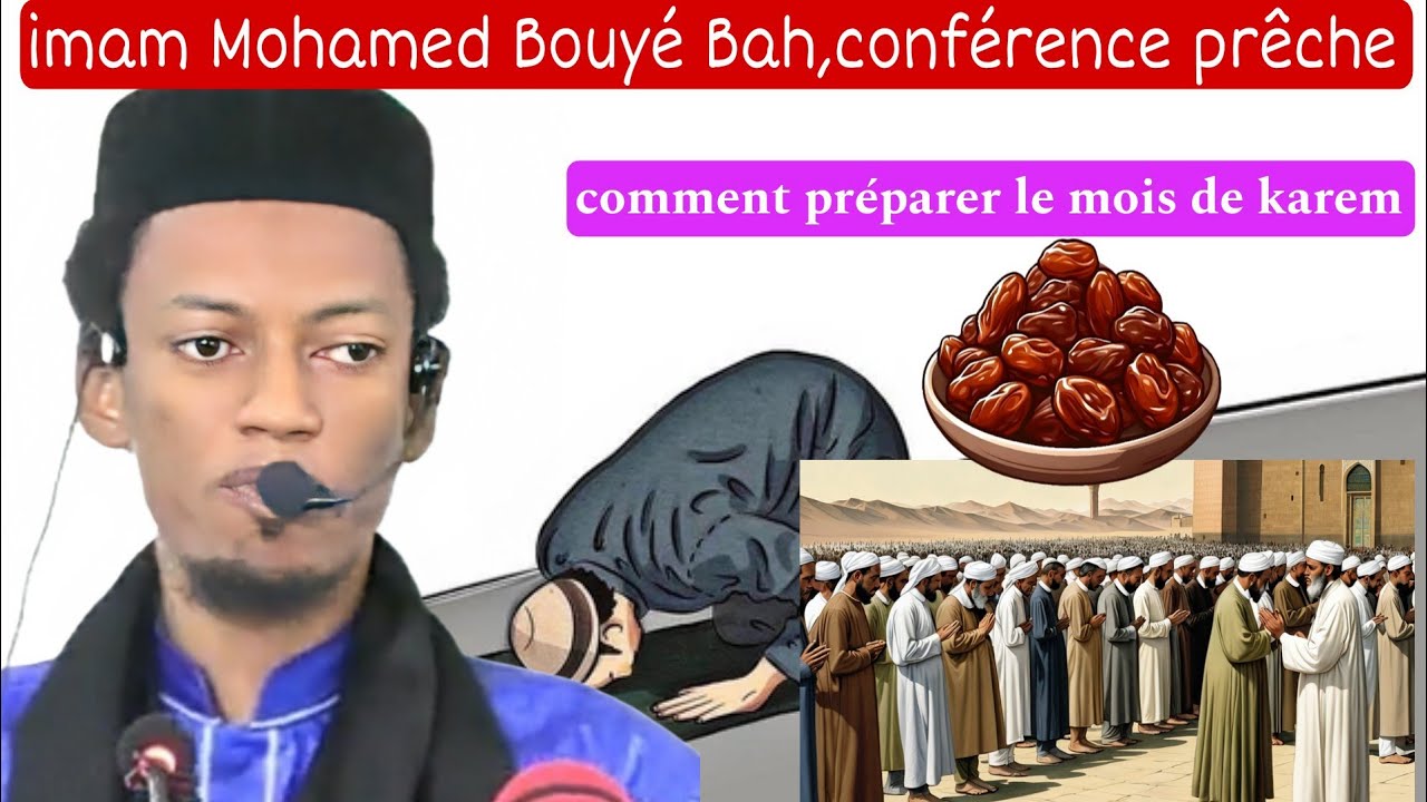 Imam Mohamed Bah conférence prêche, thème :la préparation du ramadan