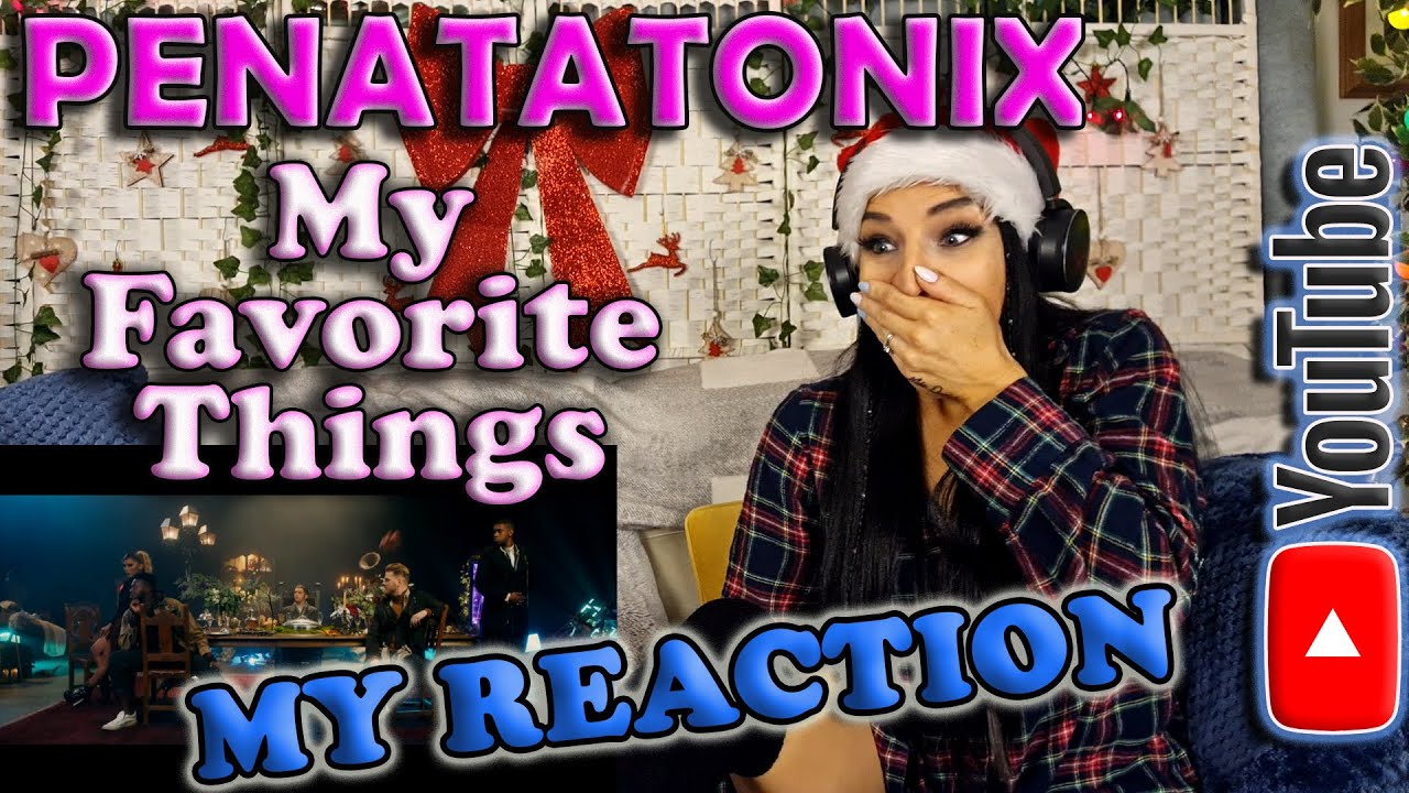My Reaction to Pentatonix - My Favorite Things