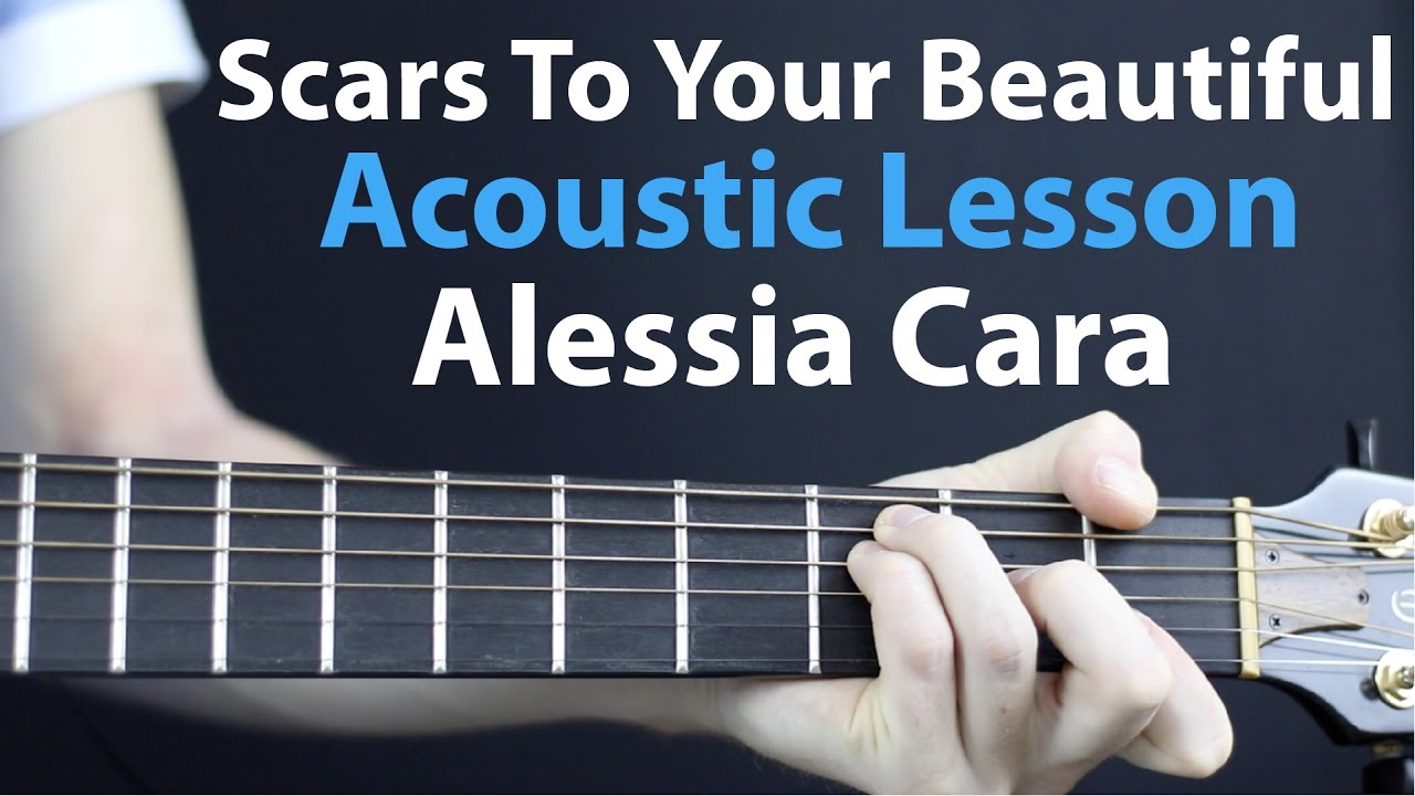 Scars To Your Beautiful - Alessia Cara: Acoustic Guitar Lesson EASY