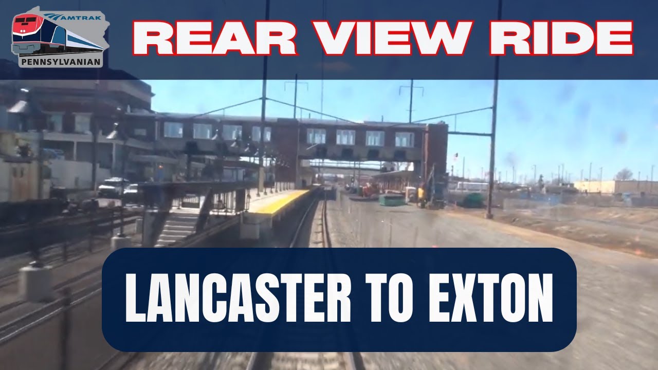 Rear View Ride (Q1 2025): Lancaster to Exton | Pennsylvanian 42 | Keystone Corridor