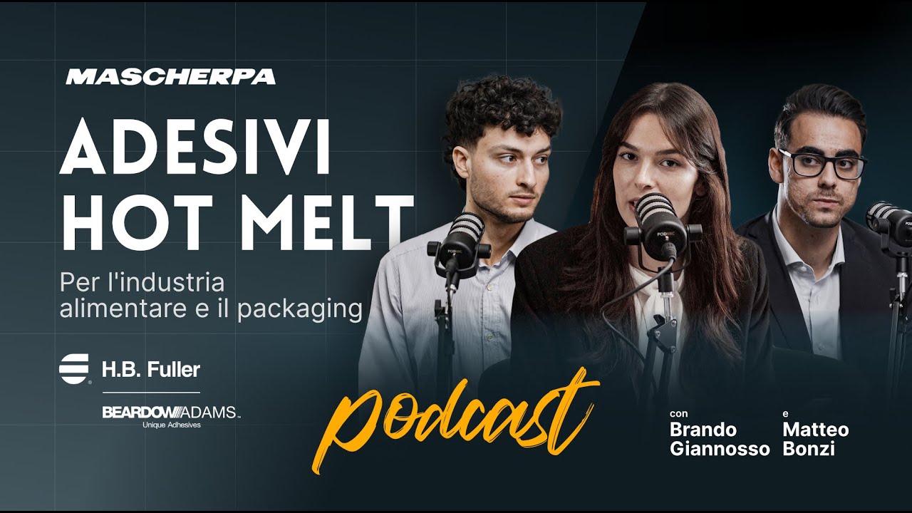 Adesivi Hot Melt per l'industria alimentare e il packaging | Podcast | Mascherpa