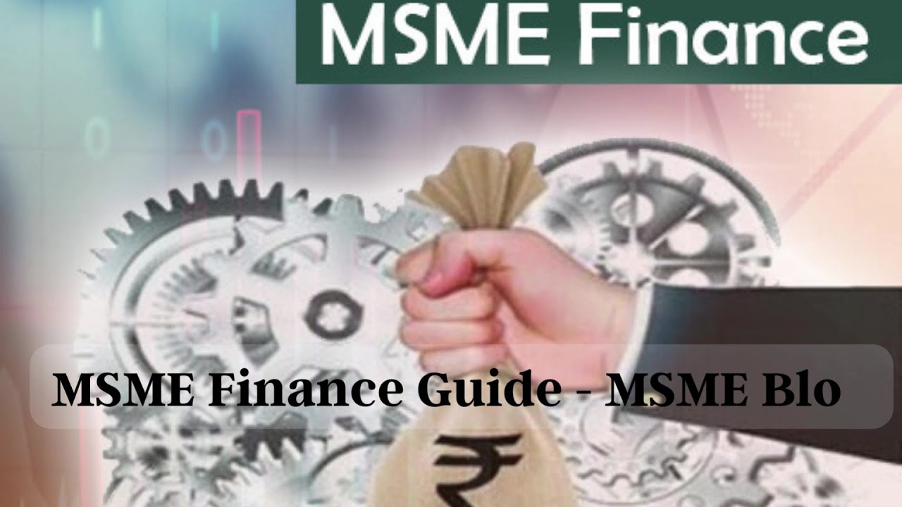 MSME Finance Guide - MSME Blog