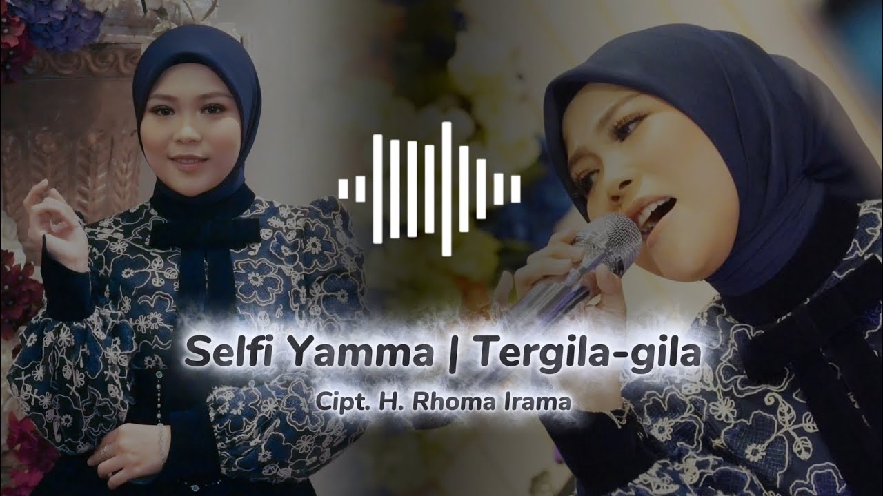 Selfi Yamma - Tergila Gila | Lirik | Cipt. H. Rhoma Irama | Lagu Viral