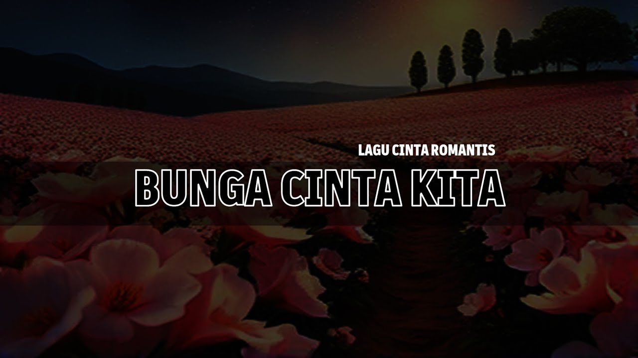 Bunga Cinta Kita – Lagu Romantis Akustik Tentang Cinta Bersama
