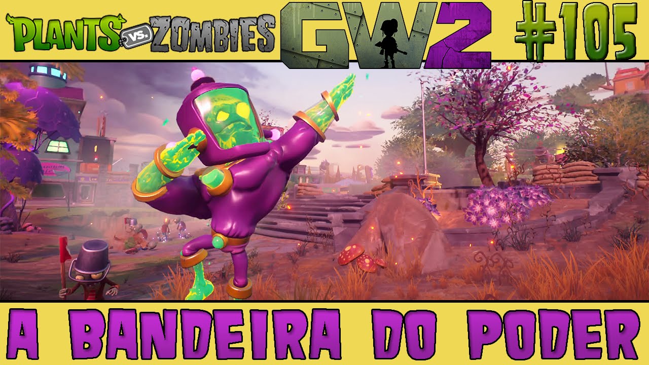 Plants vs. Zombies Garden Warfare 2 #105 - A Bandeira do Poder [60 FPS]