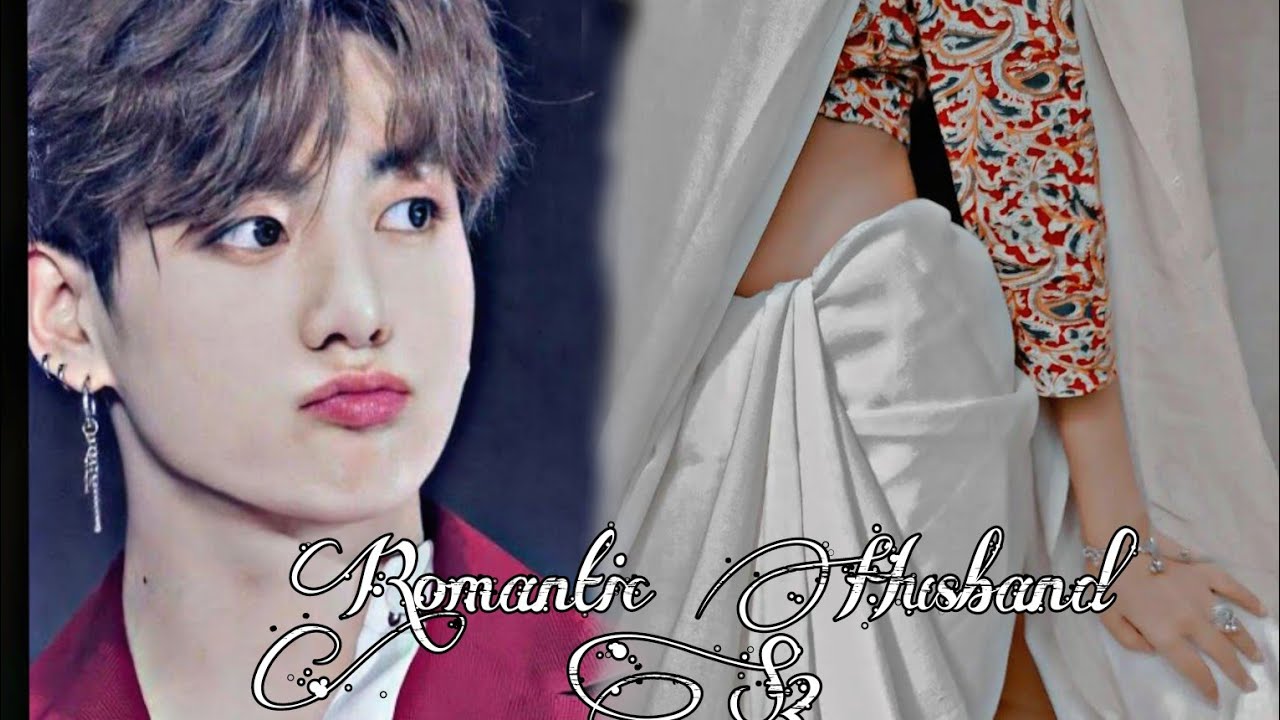 Romantic Husband S2  ~ Jeon Jungkook ff ~ oneshot ff ~ bangla