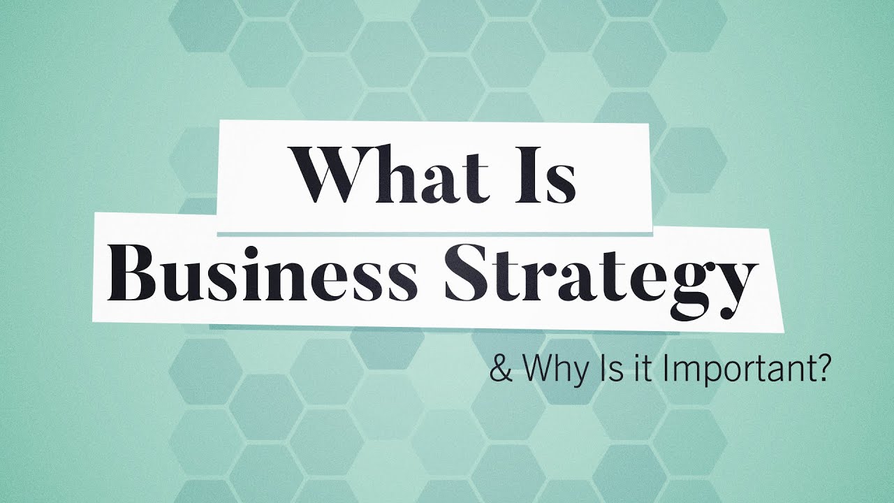 What Is Business Strategy? | Business: Explained