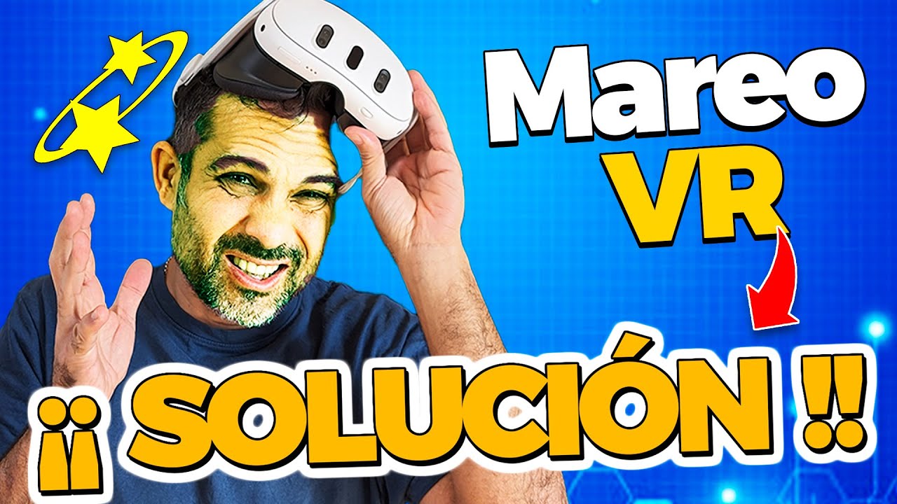 ¿Por qué la Realidad Virtual marea? | Trucos y Solución Definitiva
