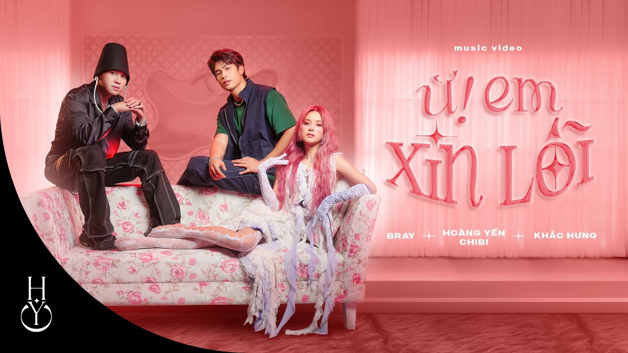 Ừ! EM XIN LỖI - HOÀNG YẾN CHIBI X B RAY X KHẮC HƯNG | OFFICIAL MUSIC VIDEO
