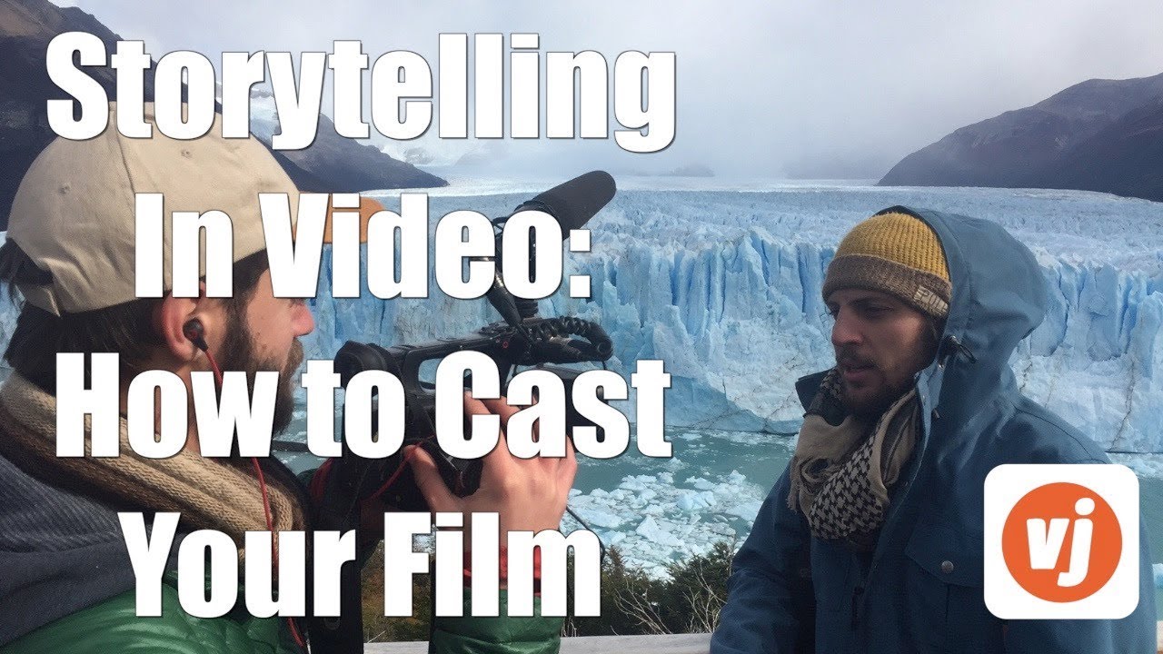 Storytelling in Video: How to Cast Your Film