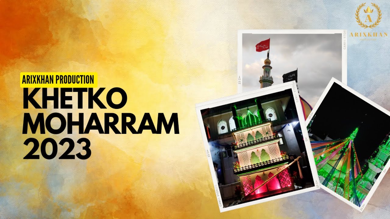 Khetko Moharram  2023 | salaam ya hussain | arixkhan production