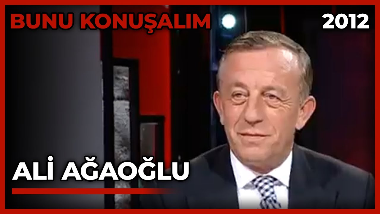 Bunu Konuşalım: Ali Ağaoğlu - 05.10.2012