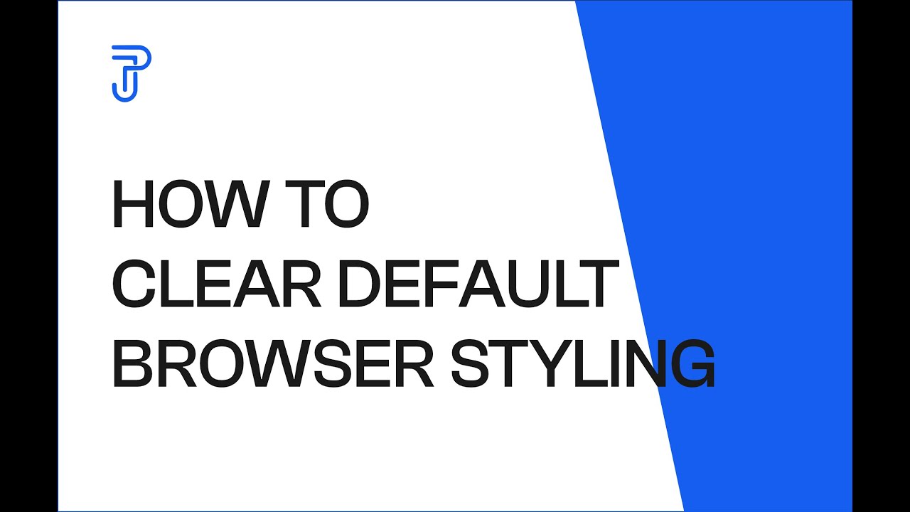 How To Clear Default Styles from Browser using CSS
