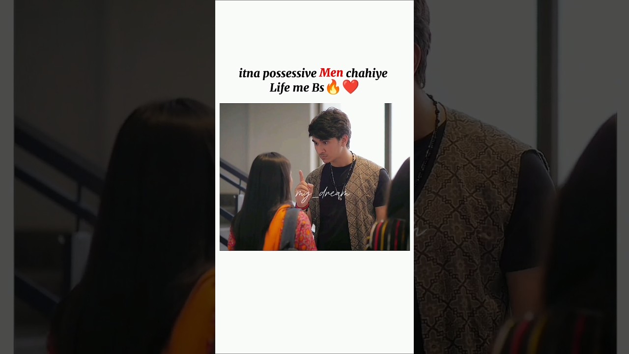 Itna Possessive Men 🔥😍#parwarish #ainaasif #samarjafri #shorts #trending #viralvideo #love