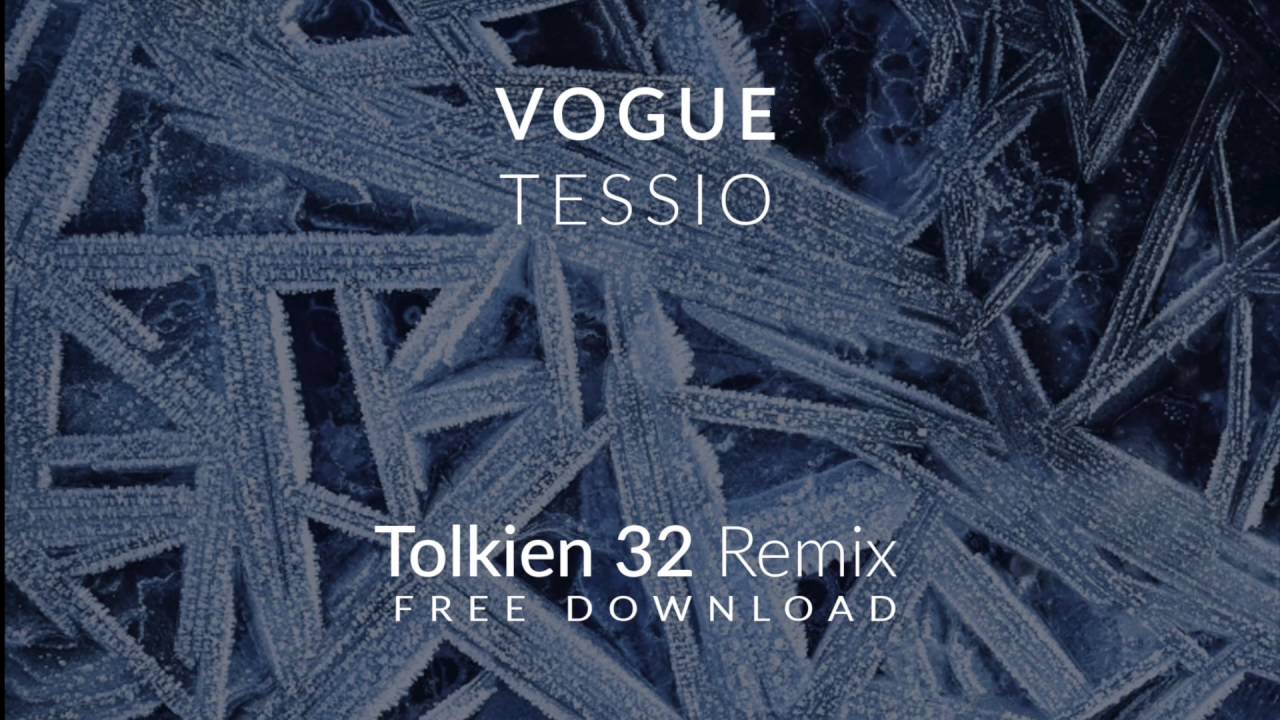 Vogue - Tessio (Tolkien 32 Remix) [Free Download]