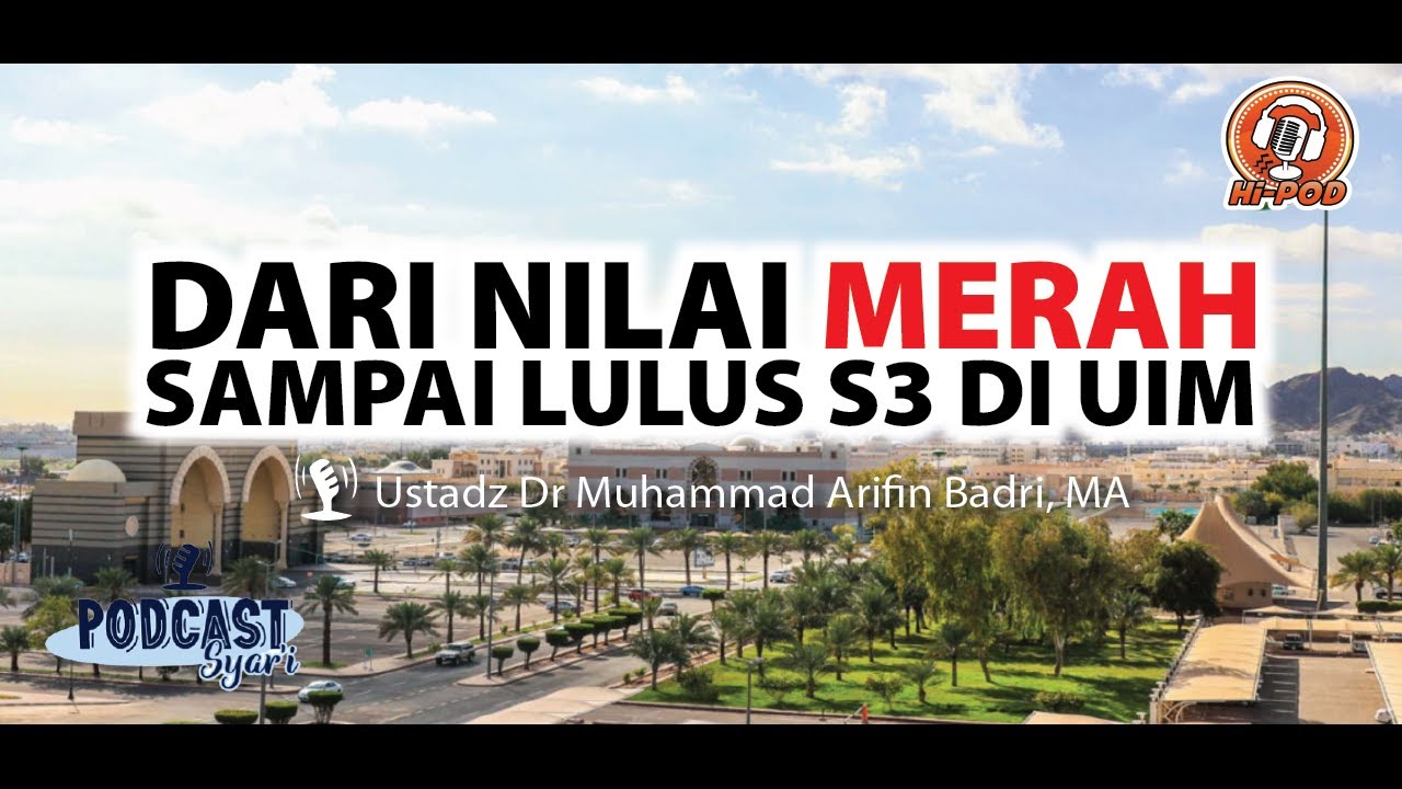 DARI NILAI MERAH SAMPAI LULUS S3 DI UIM - Ustadz Dr Muhammad Arifin Badri MA