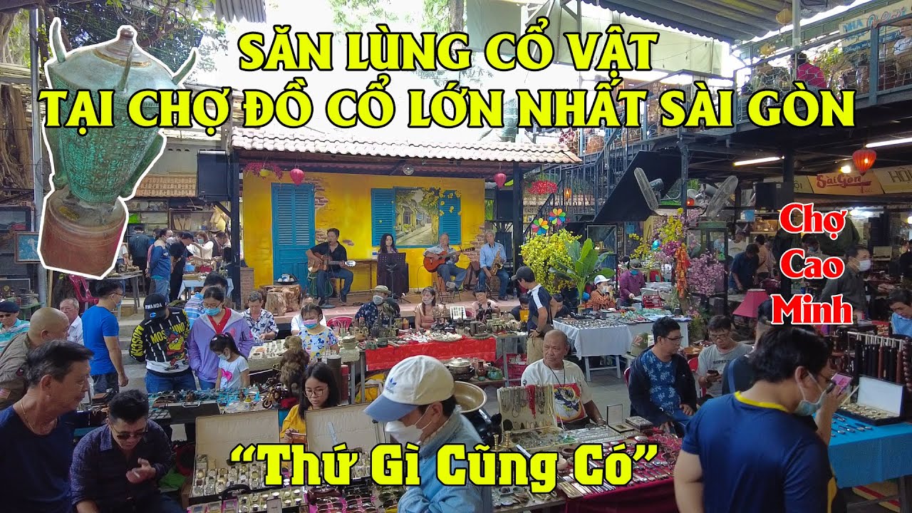 Săn Lùng Cổ Vật Tại Chợ Đồ Cổ Lớn Nhất Sài Gòn - Đồ Từ Thời 