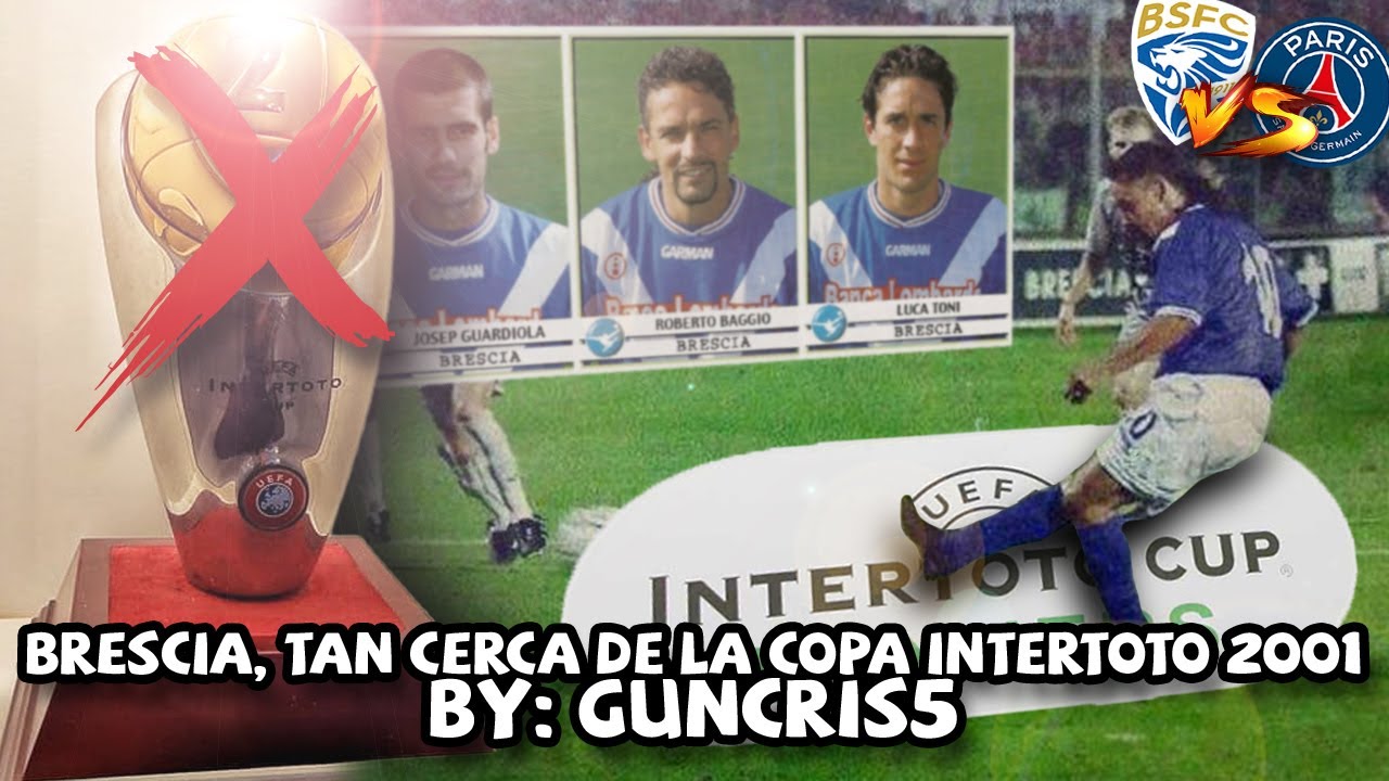 Cuando BRESCIA CASI gana el PRIMER TÍTULO DE SU HISTORIA (pero no pudo) | Intertoto 2001