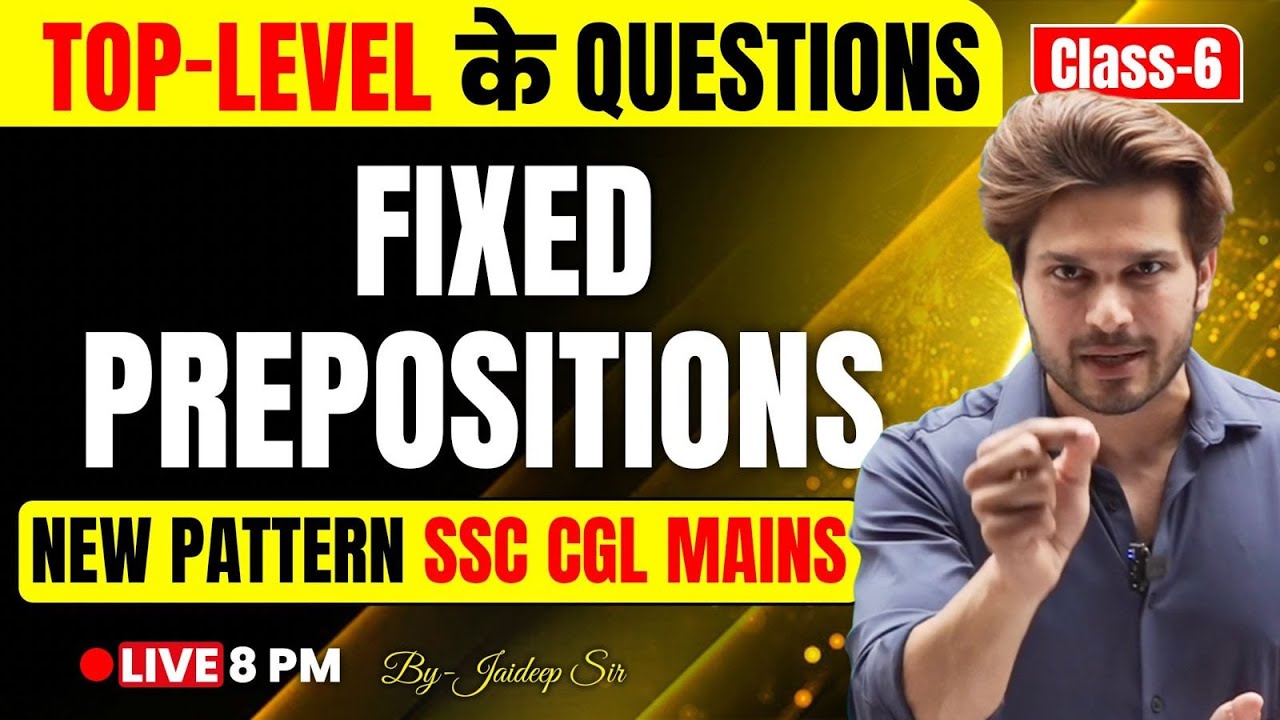 SSC CGL Mains 2025 English | Fixed Preposition |  Practice Batch Class 06 | By Jaideep Sir
