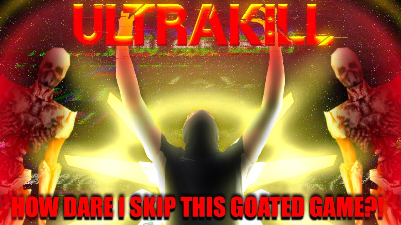 Let's Play: ULTRAKILL | HOW DARE I SKIP THIS GOATED GAME?!