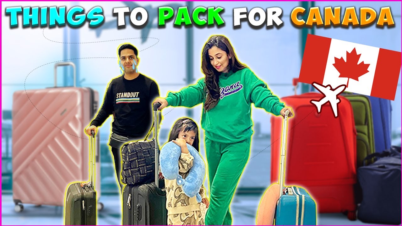 Things To Pack For Canada | Moving To Canada checklist