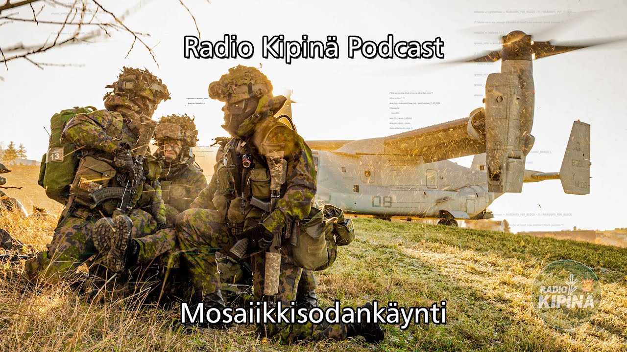 Radio Kipinä Podcast – Mosaiikkisodankäynti