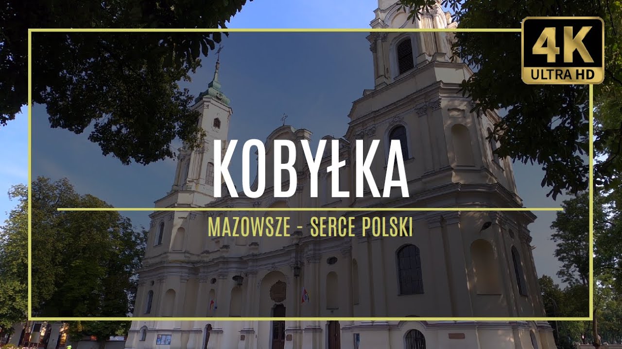MAZOWSZE [4K] – KOBYŁKA - (#29 autorski przewodnik po zabytkach i atrakcjach)