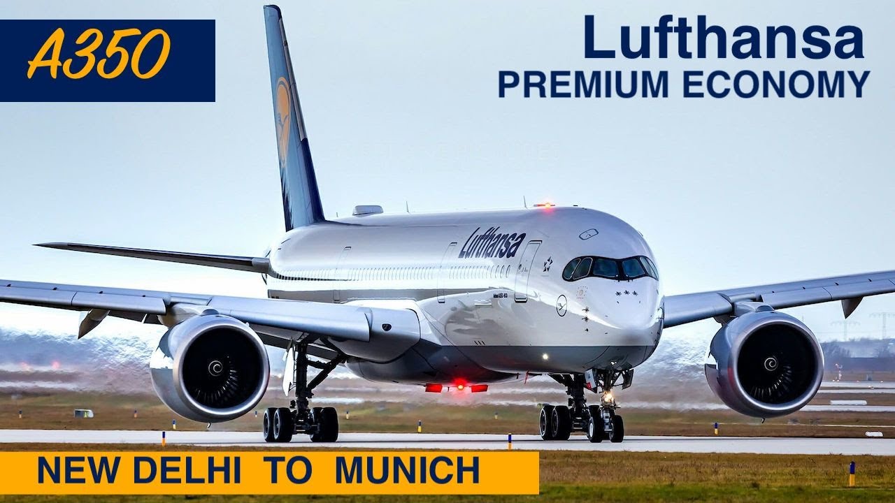 LUFTHANSA - PREMIUM ECONOMY | DELHI TO MUNICH | A350-900 | LUFTHANSA LOUNGE | TRIP REPORT