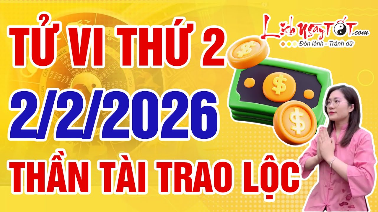 Tử Vi Hàng Ngày 2/2/2026 Thứ 2 Đoán Ngay Con Giáp Được Thần Tài Trao Lộc Tiền Chảy Về Như Thác