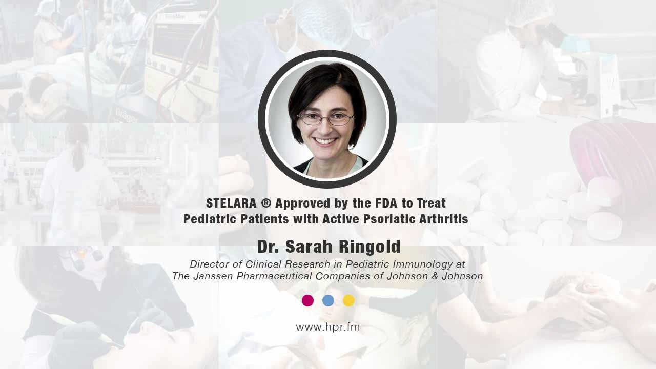 STELARA &reg; Approved by the FDA to Treat Pediatric Patients with Active Psoriatic Arthritis