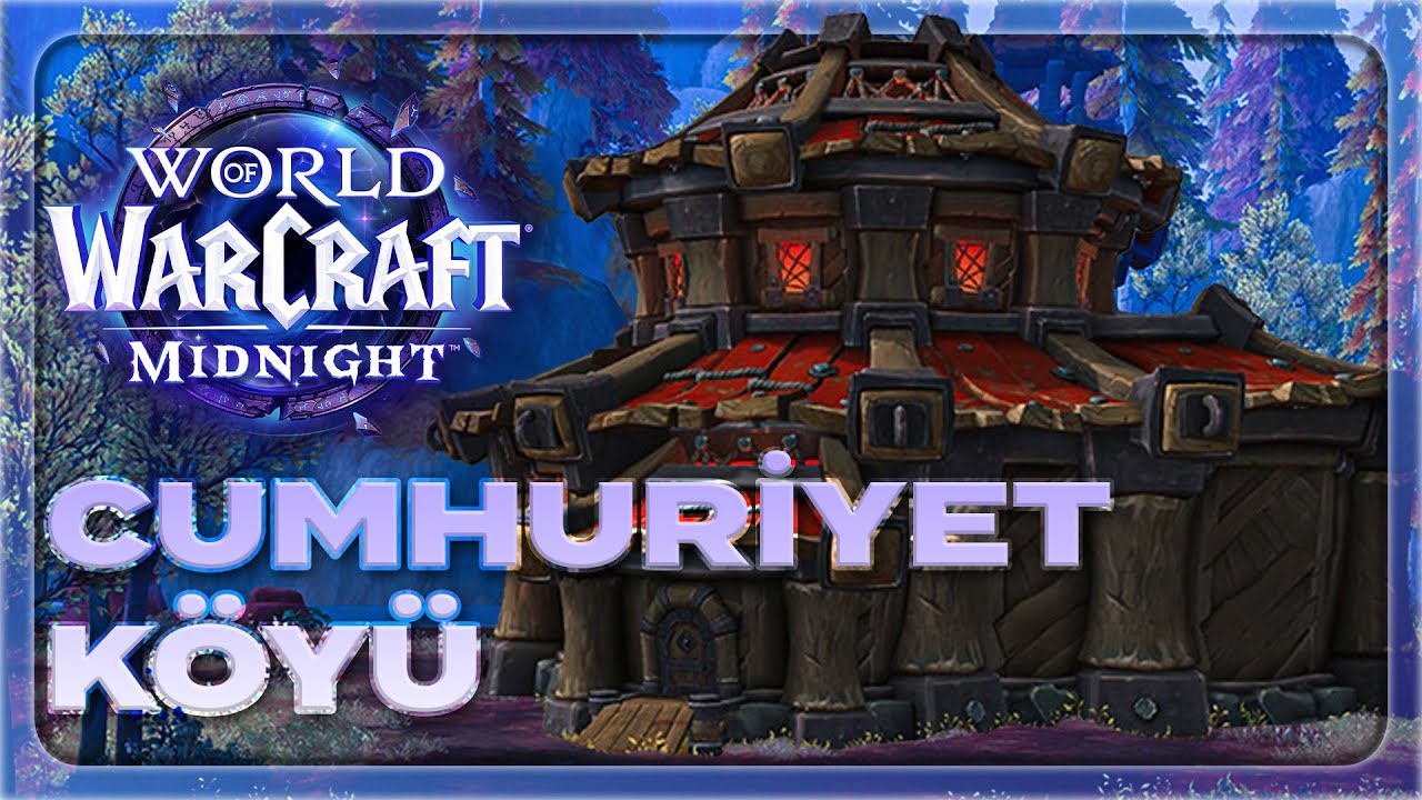 WOW SİZİ EVE ÇAĞIRIYOR: AZEROTH'TA BİR CUMHURİYET KÖYÜ