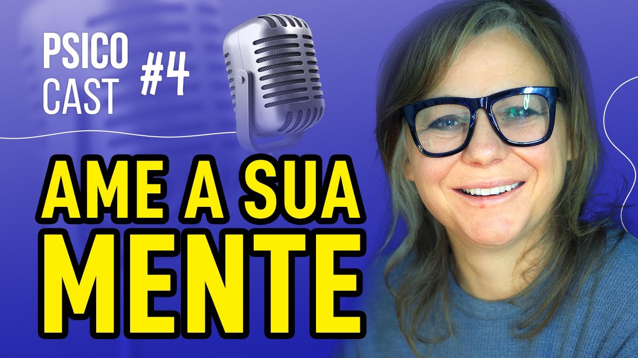 VOCÊ AMA A SUA? PSICOCAST #4 - ELSIE TERAPEUTA