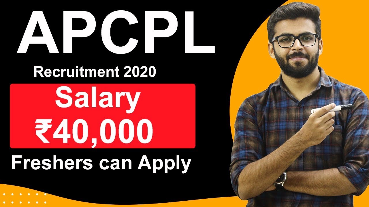 APCPL Recruitment 2020 | Salary ₹40,000 | Freshers can Apply | Latest Jobs 2020
