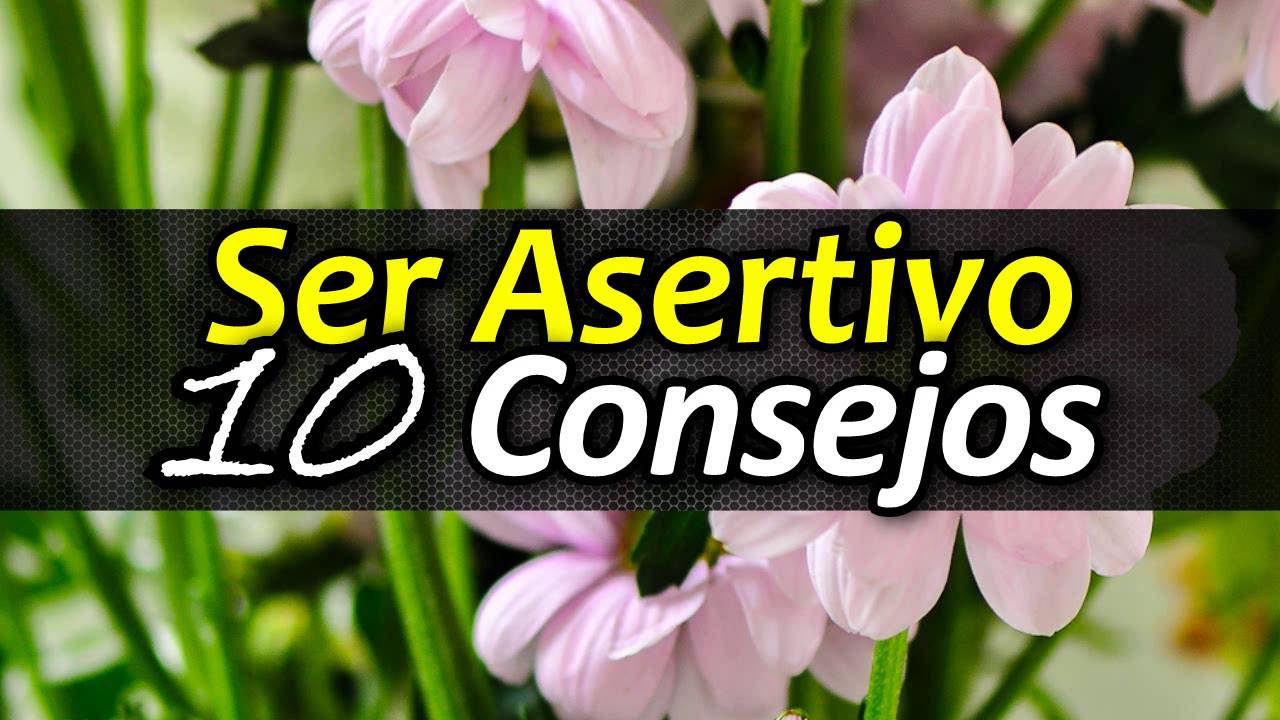 10 Consejos Para Ser Asertivo