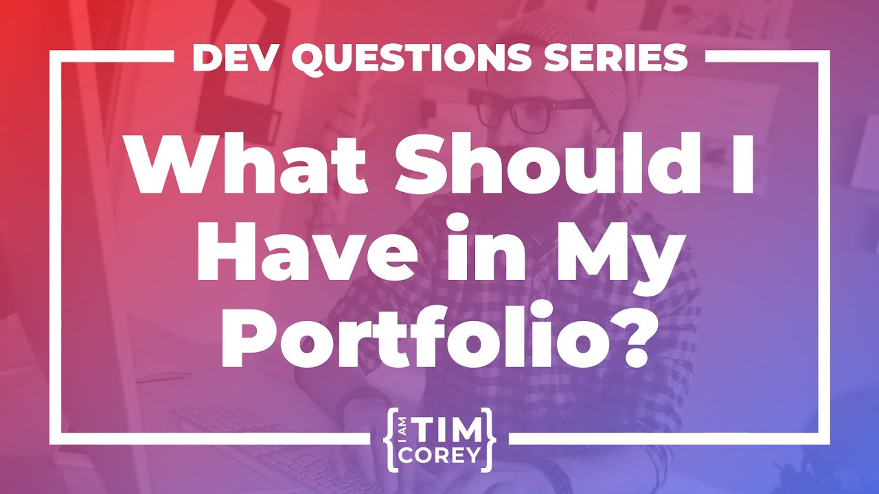 15. What Should I Have In My Portfolio? What Makes For Good Portfolio Content?