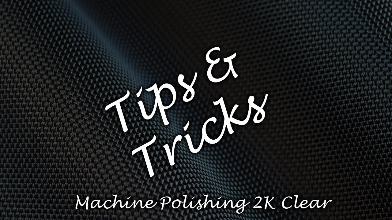 Tips and Tricks: Wet Sanding and Machine Polishing 2K Clear