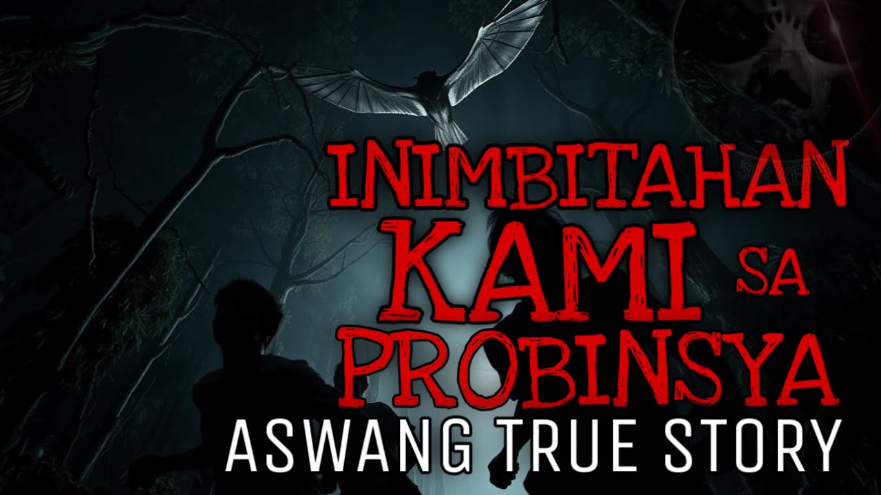INIMBITAHAN KAMI SA PROBINSYA | Aswang True Story