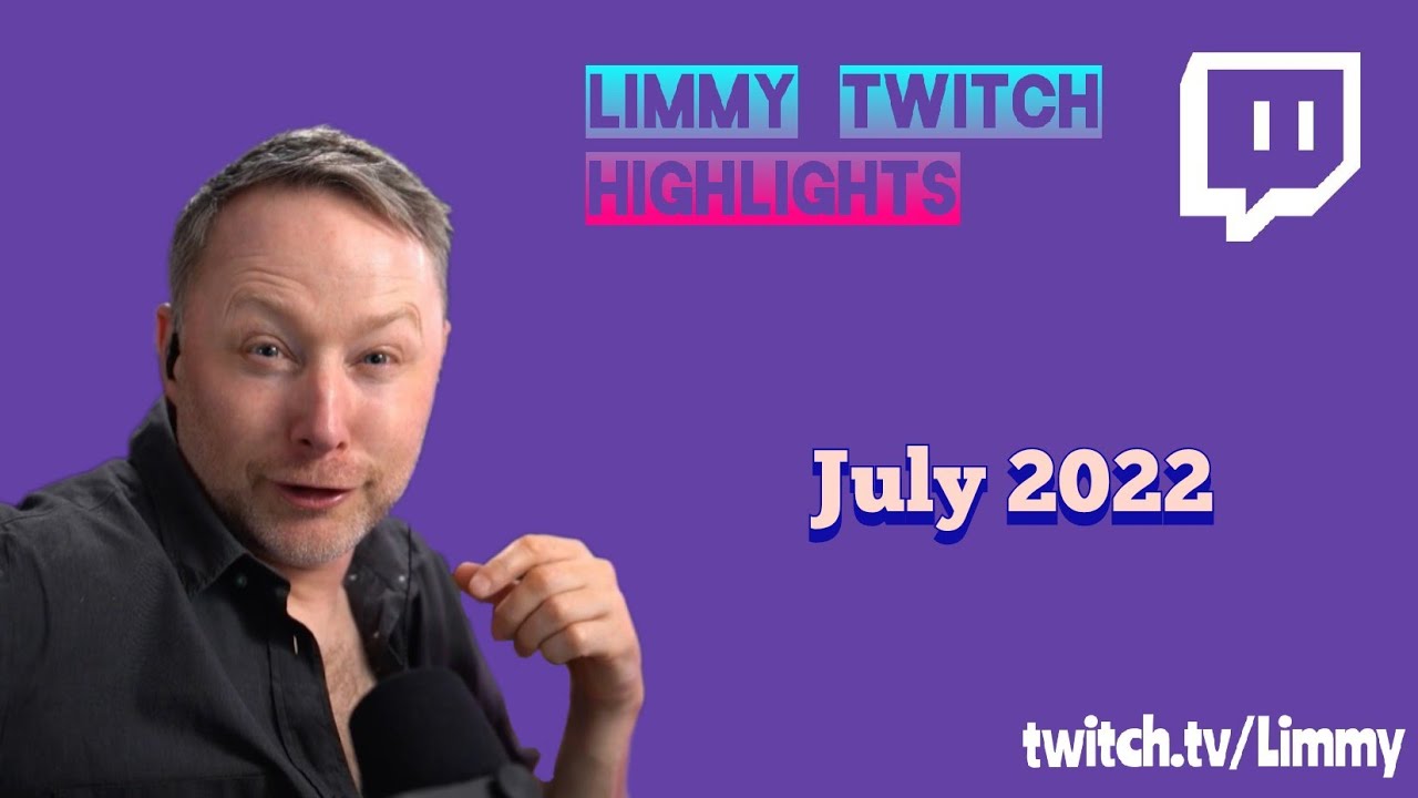 Limmy Twitch Highlights - July 2022