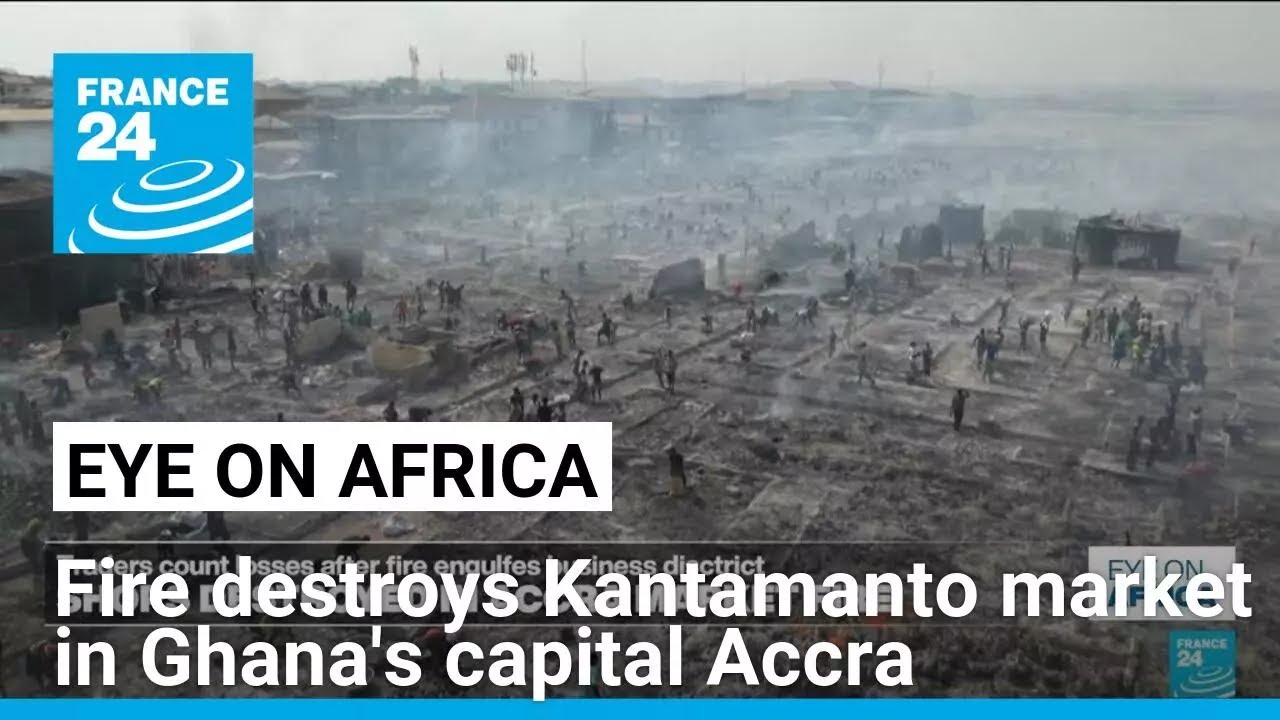 Ghana: Over 100 shops destroyed in fire at market in Accra • FRANCE 24 English