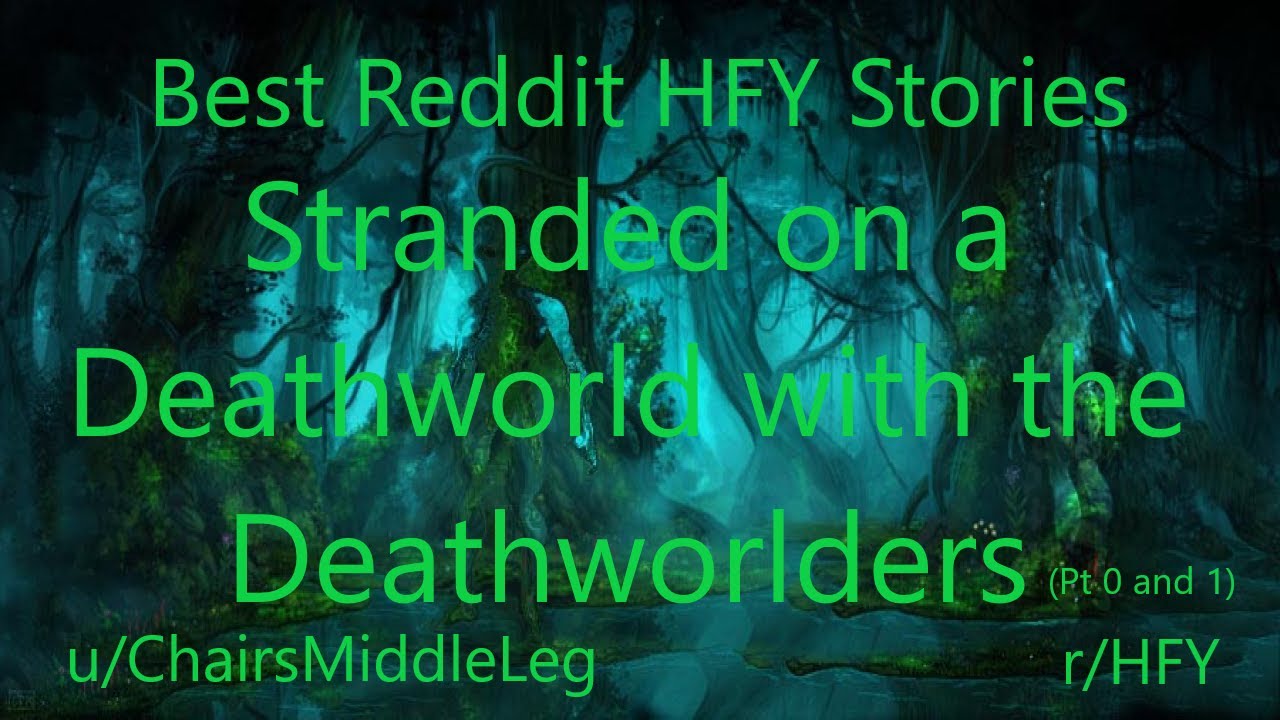 Best HFY Reddit Stories: Stranded On A Deathworld with the Deathworlders (r/HFY)