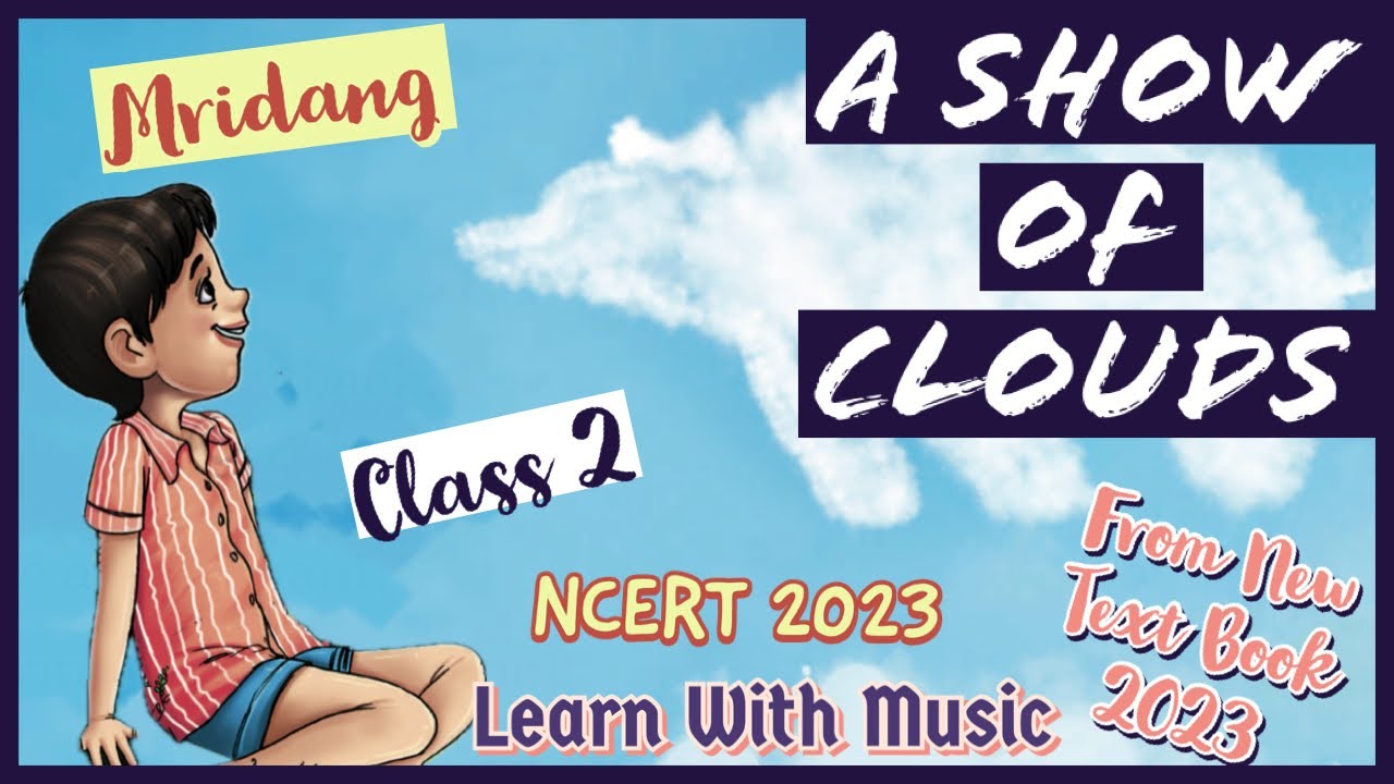 A Show of Clouds | Class 2 English Poem | Unit 4 Chapter 1 | New NCERT Book 2023 | #learnwithmusic